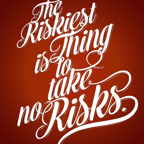 Poster with a quote "The riskiest thing is to take no risks"