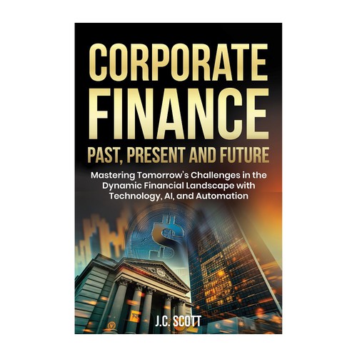 Corporate Finance Parst, Present, and Future