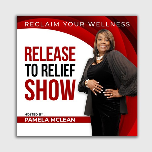 Release to Relief Show - Reclaim Your Wellness - Hosted by Pamela McLean