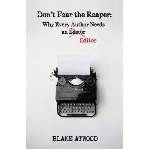 Design a Simple, Modern Book Cover for "Don't Fear the Reaper: Why Every Author Needs an Editor."