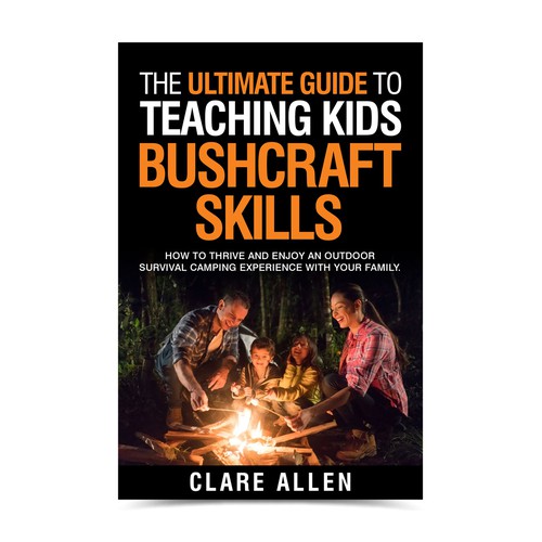 The Ultimate Guide to Family Bushcraft