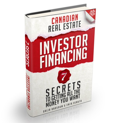 Canadian Real Estate Investor Financing. 7 Secrets to Getting all the money you want