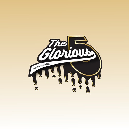 Drippy design for  The Glorious 5 