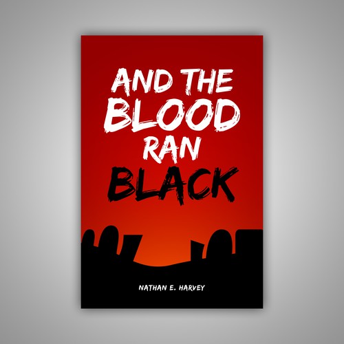 And the Blood ran Black