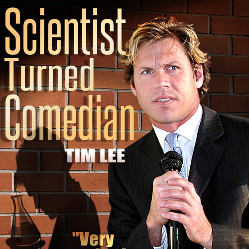 Create the next poster design for Scientist Turned Comedian Tim Lee