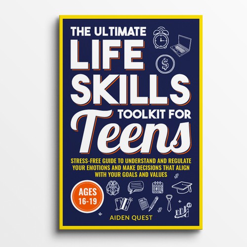 The Ultimate Life Skills Toolkit for Teens (Ages 16-19)