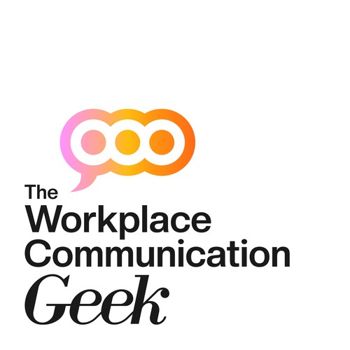 The Workplace Communication Geek