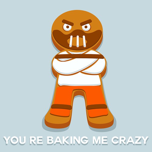 You're Baking Me Crazy