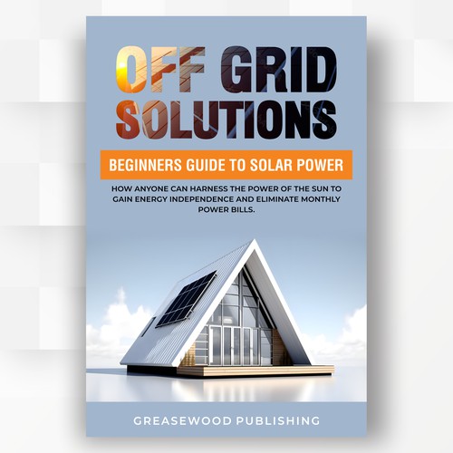 Book Cover design for Off Grid Solutions: Beginners Guide to Solar Power