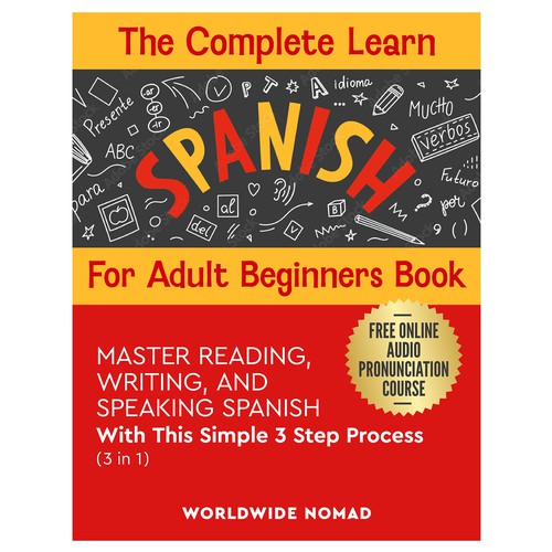 The Complete Learn Spanish For Adult Beginners Book (3 In 1)