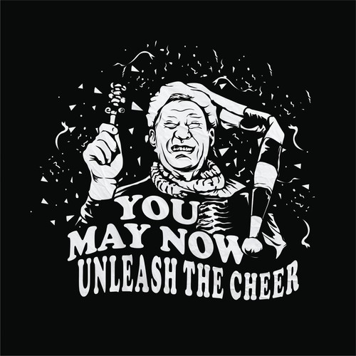 you may now unleash the cheer
