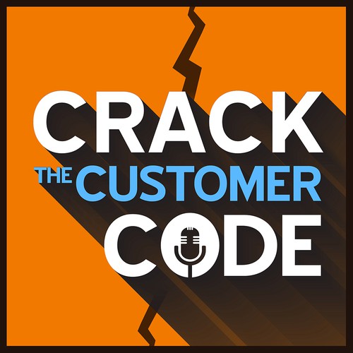 Crack The Customer Code Podcast