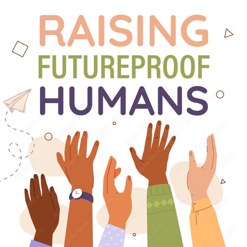 Raising Futureproof Humans