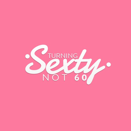 "Turning Sexty, Not 60" Logo Concept