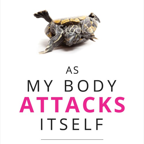 Create a cover for a book on autoimmune disease, chronic pain & fatigue!