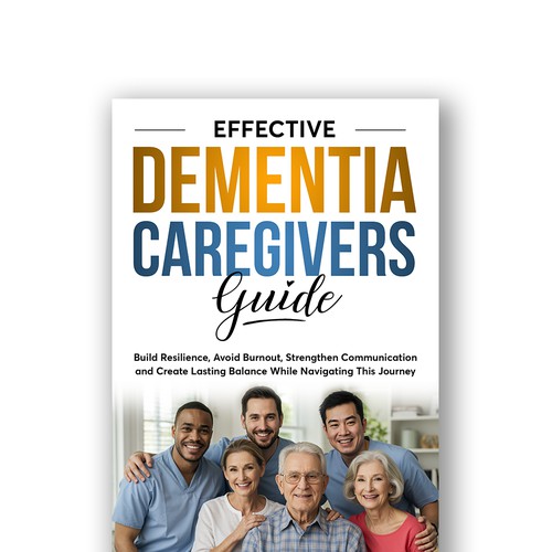 Need an outstanding book cover that will attract caregivers and prospective caregivers of dementia p