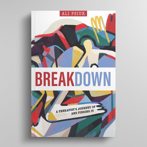 Breakdown: A Therapist's Journey of Losing It and Finding It 