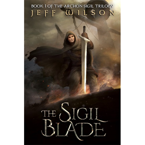 The Archon Sigil Trilogy: Book 1:The Sigil Blade, by Jeff Wilson
