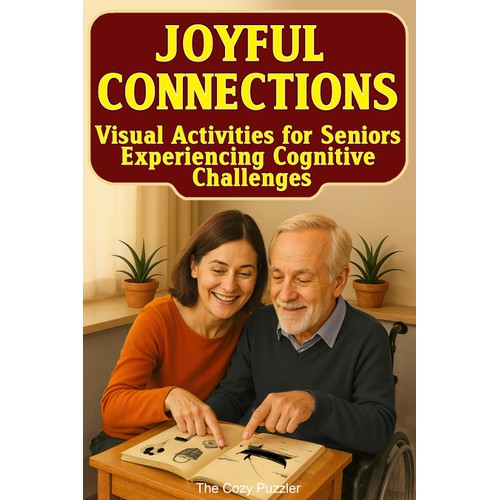 Joyful Connections: Visual Activities for Seniors Experiencing Cognitive Challenges