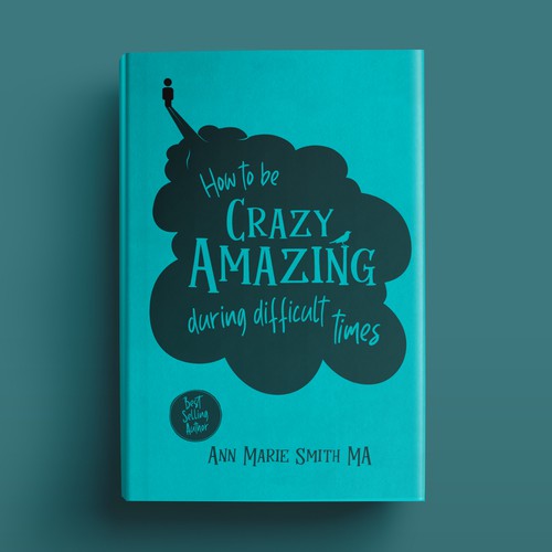 How to be Crazy Amazing during difficult times