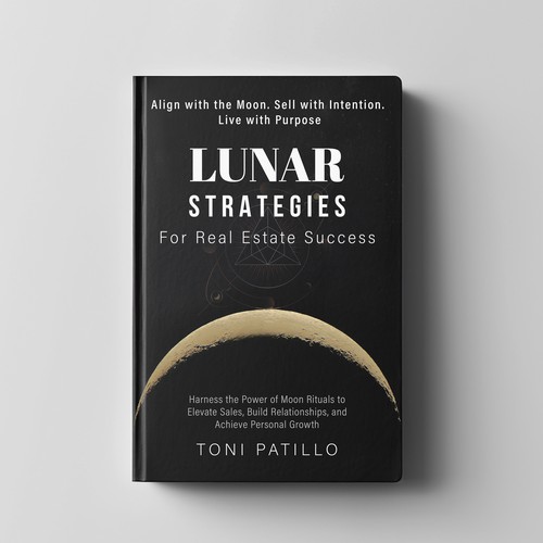 Book Cover Design for "Lunar Strategies: For real estate success by Toni Patillo"