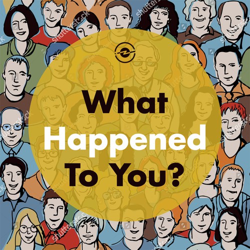 What Happened To You? Podcast Cover