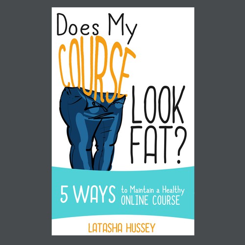 humorous eBook cover for "Does My Course Look Fat?"