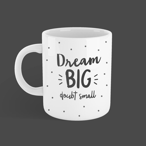 MUG - Dream BIG doubt small