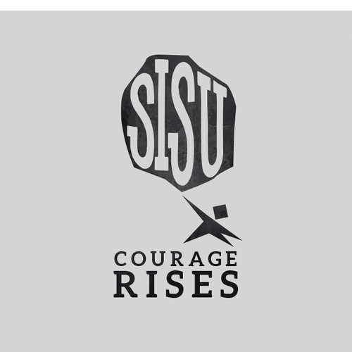 People need to know that Courage Rises through SISU!