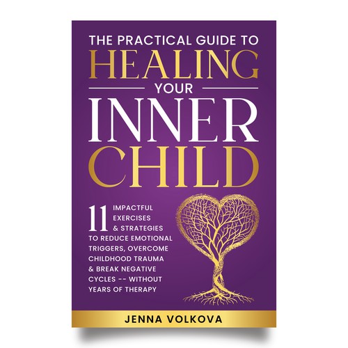 The Ultimate Guide to Healing Your Inner Child