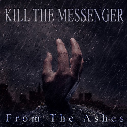 Kill the Messenger- From the Ashes: Album Cover