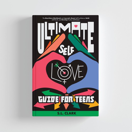 Ultimate Self Love Guide For Teens, a book cover design for S.L. Clark