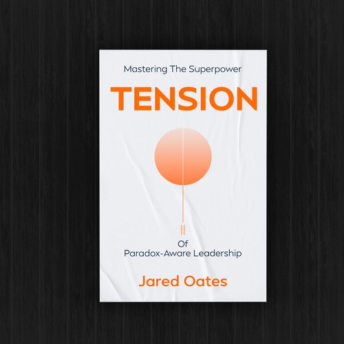 Professional Book Cover & Formatting Design – Tension: Mastering the Superpower of Paradox-Aware Leadership