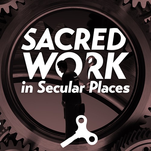 Sacred Work in Secular Places