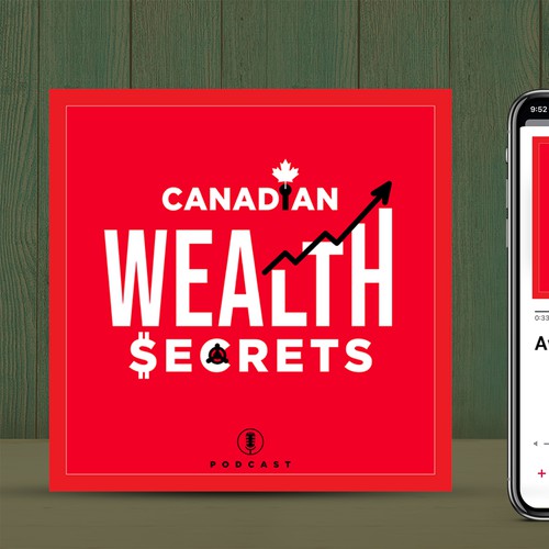 Podcast Cover Art appealing to Canadian wealth secrets for high income and net worth individuals