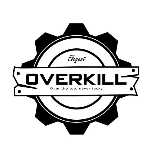 Elegant Overkill