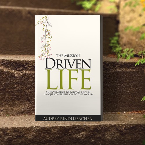THE MISSION DRIVEN LIFE
