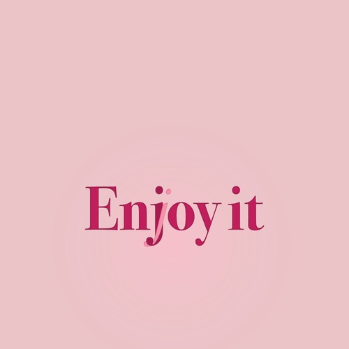 Enjoy it