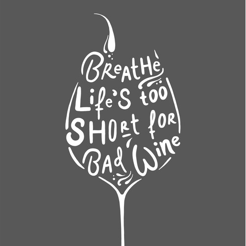 Life's too short for bad wine