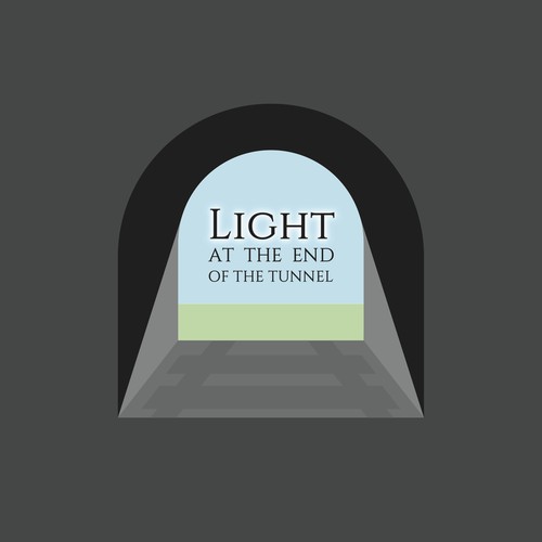 Create a Great design for "Light at the End of the Tunnel" that communicates Hope