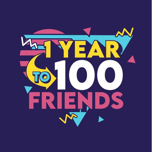 1 year to 100 friends