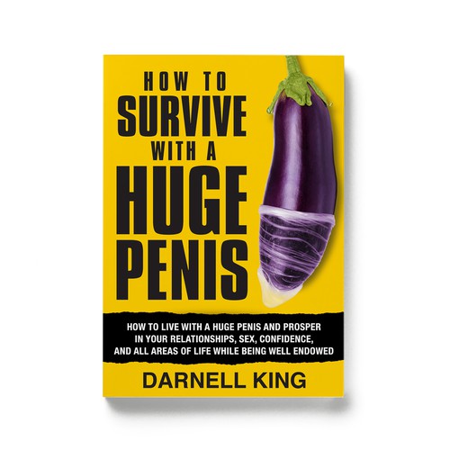 how to survive with a huge penis