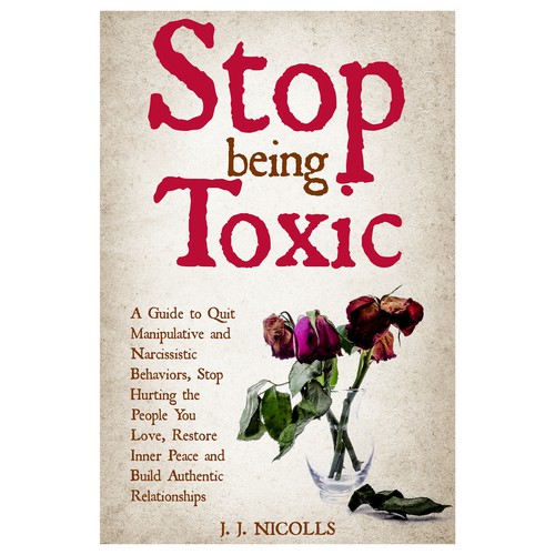 Stop Being Toxic