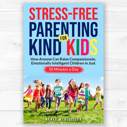 Stress-Free Parenting for Kind Kids