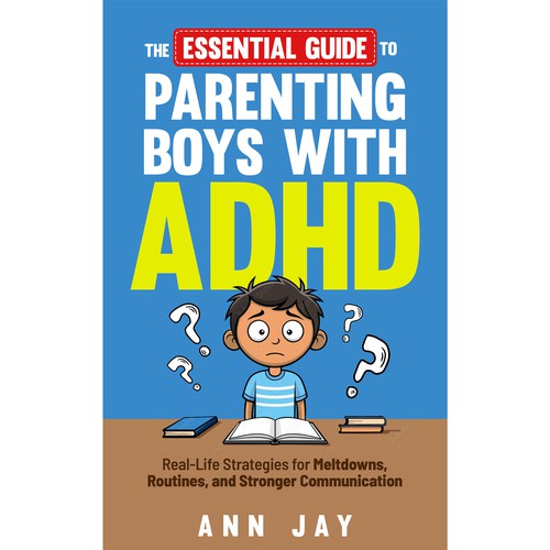 Book Cover Design: The Essential Guide to Parenting Boys with ADHD