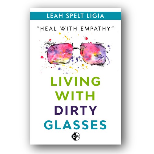 Living with Dirty Glasses : Heal with Empathy