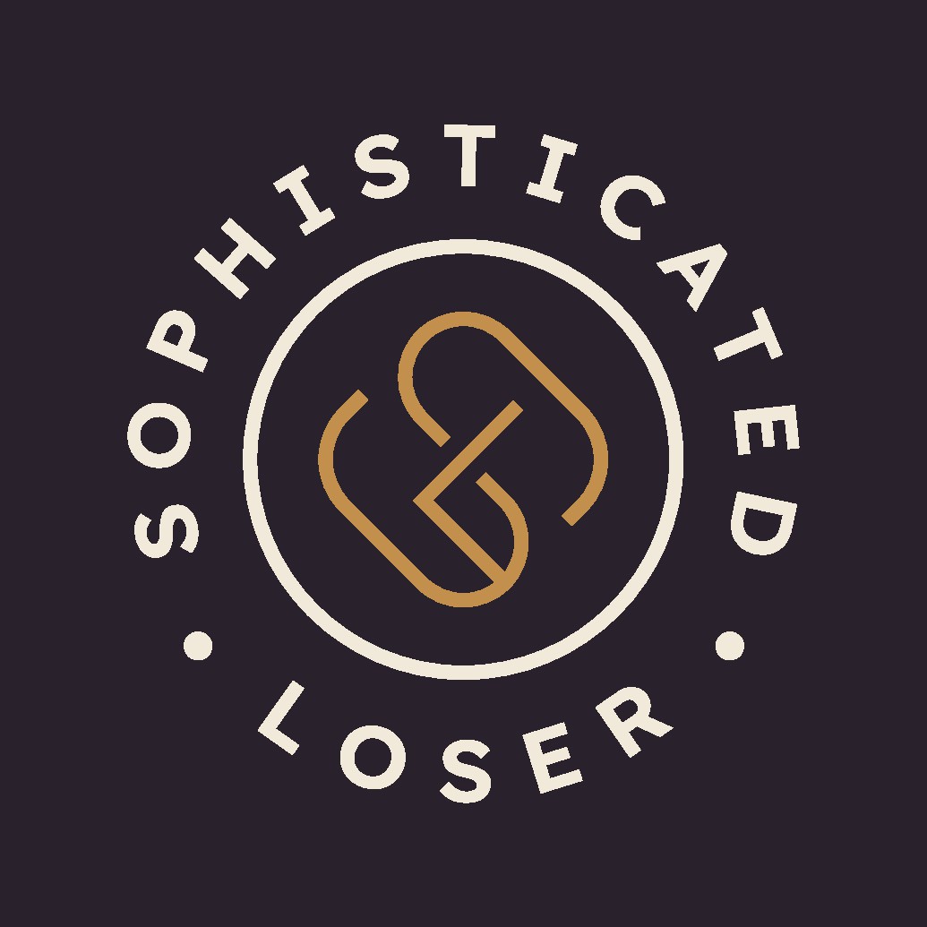 Sophisticated Loser