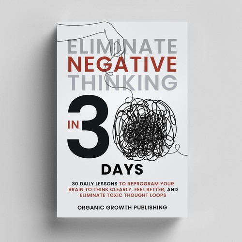 Eliminate Negative Thinking in 30 Days