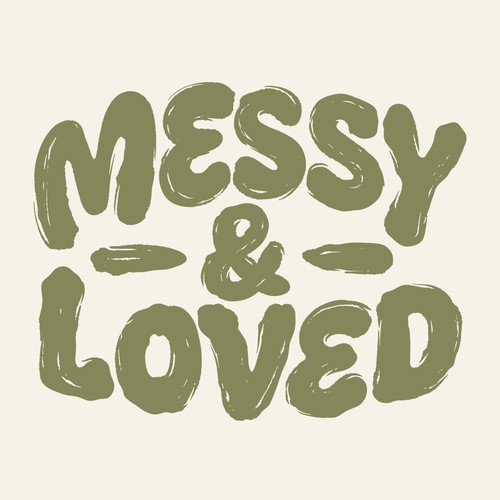 Messy & Loved