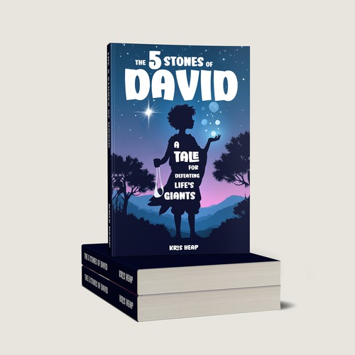 The 5 Stones of David: A Tale for Defeating Life's Giants Book Cover